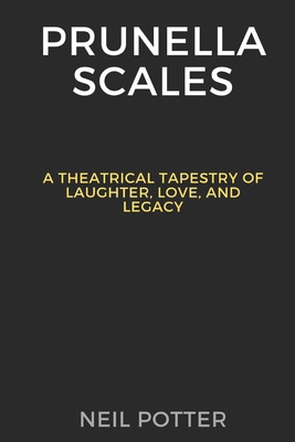 Prunella Scales: A Theatrical Tapestry of Laugh... B0CNKLXLTM Book Cover