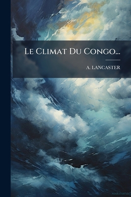 Le Climat Du Congo... [French] 1273770633 Book Cover