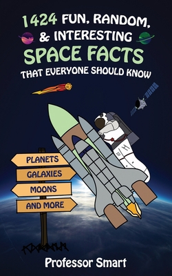 1424 Fun, Random, & Interesting Space Facts Tha... B086Y44TFS Book Cover