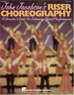John Jacobson's Riser Choreography (a Director'... 0793524652 Book Cover