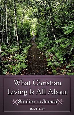 What Christian Living Is All About 0890980233 Book Cover