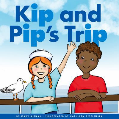Kip and Pip's Trip 1503827658 Book Cover