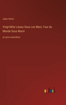 Vingt Mille Lieues Sous Les Mers; Tour du Monde... [French] 3368338773 Book Cover