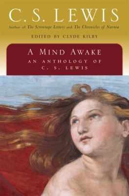 A Mind Awake: An Anthology of C. S. Lewis B005K5FWKS Book Cover