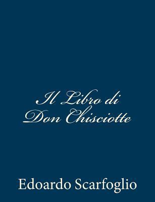 Il Libro di Don Chisciotte [Italian] 1481226762 Book Cover