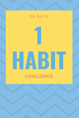 90 Days 1 habit challenge: The Daily Planner fo... 1679302698 Book Cover