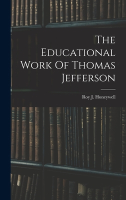The Educational Work Of Thomas Jefferson 1016173423 Book Cover