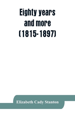 Eighty years and more (1815-1897): Reminiscence... 9353863864 Book Cover