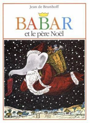 Babar Et Le Pere Noel [French] 2010025490 Book Cover