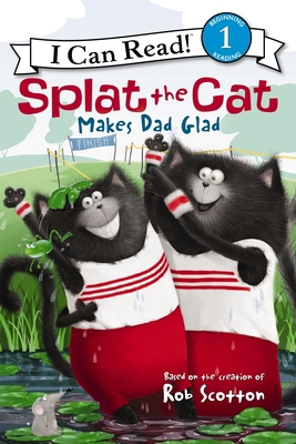 Splat the Cat Makes Dad Glad 0062115979 Book Cover