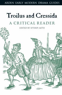 Troilus and Cressida: A Critical Reader 1350014192 Book Cover