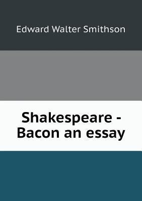Shakespeare - Bacon an essay 5518775180 Book Cover
