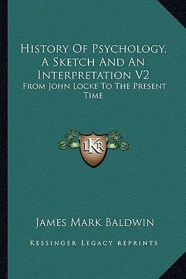 History Of Psychology, A Sketch And An Interpre... 1163268550 Book Cover