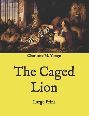 The Caged Lion: Large Print B08PJM9ND4 Book Cover