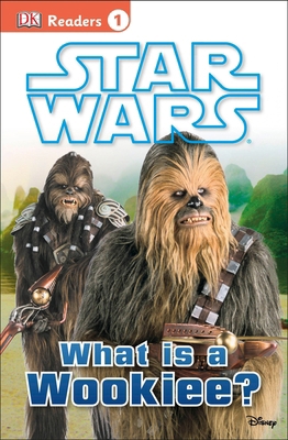 Star Wars: What Is a Wookiee? 1465433864 Book Cover