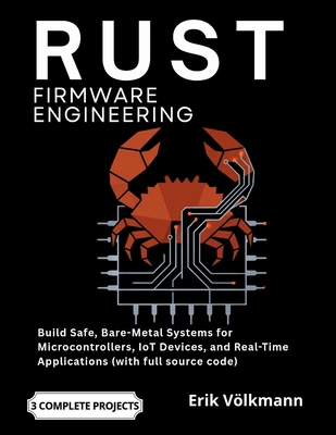 RUST Firmware Engineering: The Complete Develop... B0H4WTZGTX Book Cover