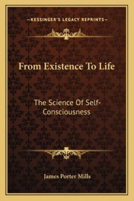 From Existence To Life: The Science Of Self-Con... 1162929464 Book Cover