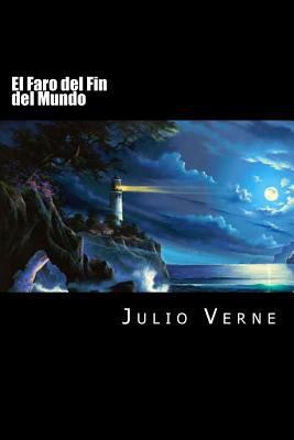 El Faro del Fin del Mundo (Spanish Edition) [Spanish] 153518566X Book Cover