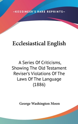 Ecclesiastical English: A Series Of Criticisms,... 143739454X Book Cover