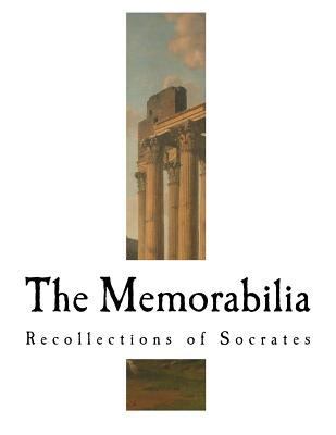 The Memorabilia: Recollections of Socrates 1981752684 Book Cover
