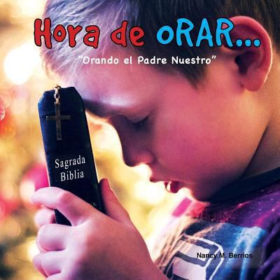 Hora de ORAR...: "Orando el Padre Nuestro" [Spanish] 1986795136 Book Cover