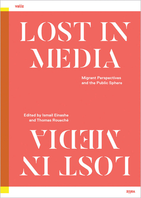 Lost in Media: Migrant Perspectives and the Pub... 9492095688 Book Cover