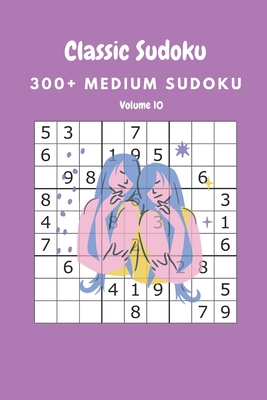 Classic Sudoku: 300+ Medium sudoku Volume 10 B087617MC2 Book Cover