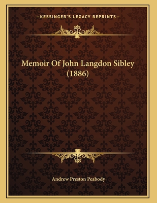 Memoir Of John Langdon Sibley (1886) 1165577933 Book Cover