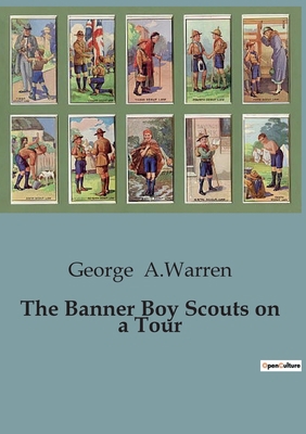The Banner Boy Scouts on a Tour: The Mystery of... B0CHHQMD96 Book Cover