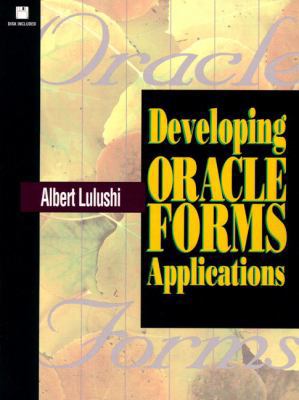Developing Oracle Forms Applications 0135312299 Book Cover