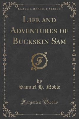 Life and Adventures of Buckskin Sam (Classic Re... 1333660243 Book Cover