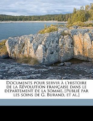 Documents Pour Servir À l'Histoire de la Révolu... [French] 1178199630 Book Cover