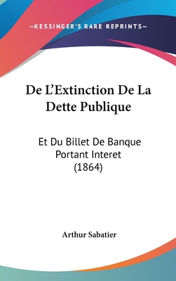 de L'Extinction de La Dette Publique: Et Du Bil... [French] 1160537453 Book Cover