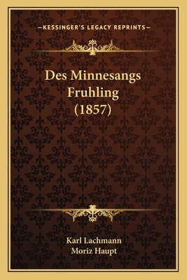 Des Minnesangs Fruhling (1857) [German] 1168449677 Book Cover