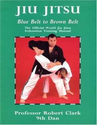 Jiu Jitsu Blue Belt To Brown Belt: The Official... 0713691336 Book Cover