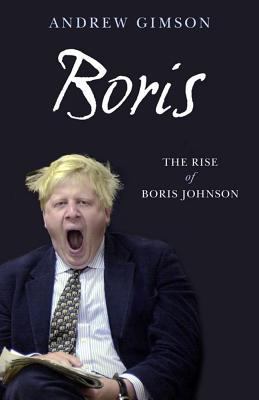 Boris: The Rise of Boris Johnson 0743275845 Book Cover