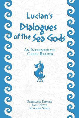 Lucian's Dialogues of the Sea Gods: An Intermed... 1940997089 Book Cover