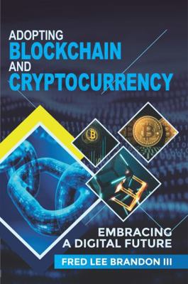 Adopting Blockchain and Cryptocurrency : Embrac...            Book Cover