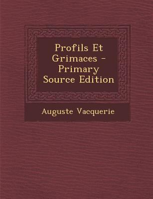 Profils Et Grimaces [French] 1293397636 Book Cover