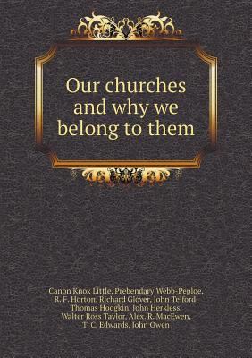 Our churches and why we belong to them 5518785313 Book Cover