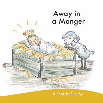 Hardcover Away in a Manger : A Book to Sing By Book