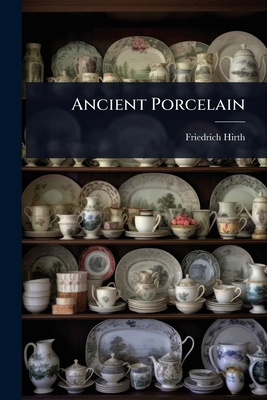 Ancient Porcelain 1024482367 Book Cover