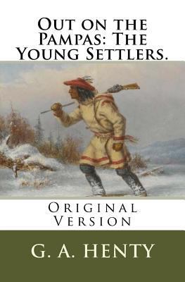 Out on the Pampas: The Young Settlers.: Origina... 1729594328 Book Cover