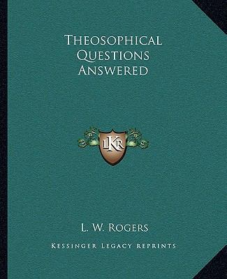Theosophical Questions Answered 1162896302 Book Cover