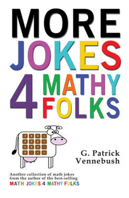 More Jokes 4 Mathy Folks 1944297189 Book Cover