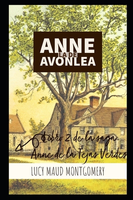 Anne, la de Avonlea: Libro 2 de la saga Anne de... [Spanish] B08N3X4NCM Book Cover