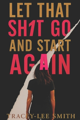 Let That Sh1t Go and Start Again B0F89F6QVR Book Cover