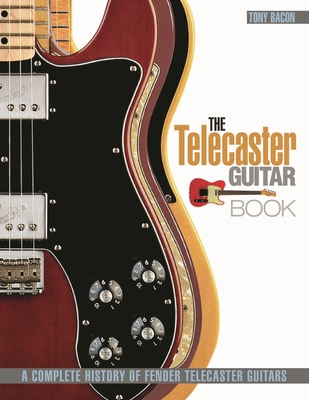 The Telecaster Guitar Book: A Complete History ... 1617131059 Book Cover