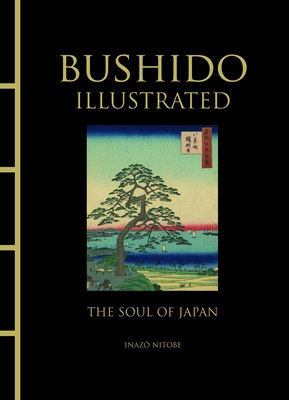 Bushido Illustrated: The Soul of Japan 1838860894 Book Cover