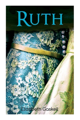 Ruth: Victorian Romance Classic, with Author's ... 8027344182 Book Cover